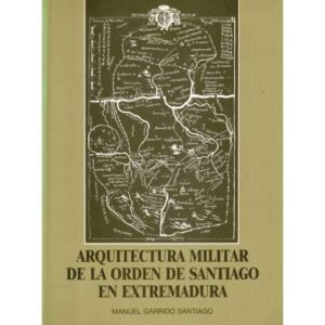 Arquitectura militar de la orden de Santiago en Extremadura