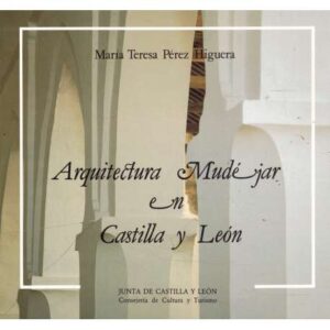 Arquitectura Mudéjar en Castilla y León
