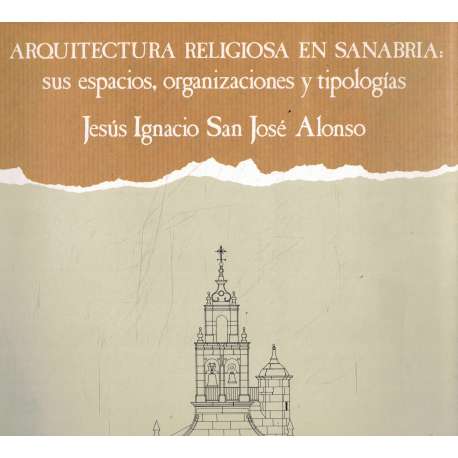 Arquitectura religiosa en Sanabria: sus espacios, organizaciones y tipologías
