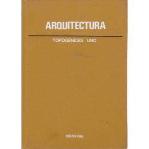 Arquitectura. Topogénesis Uno