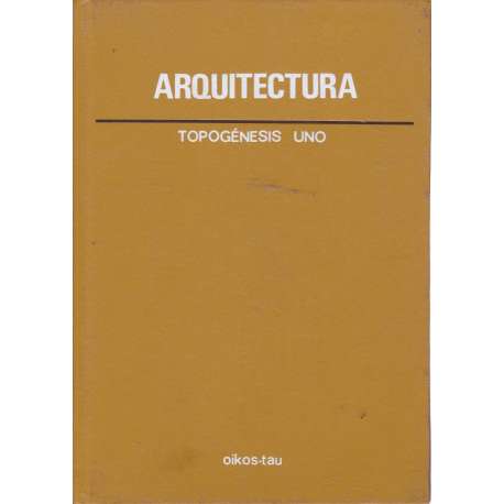 Arquitectura. Topogénesis Uno