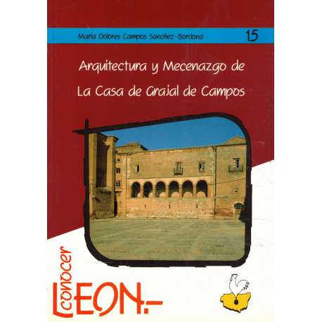 Arquitectura y Mecenazgo de La Casa de Grajal de Campos
