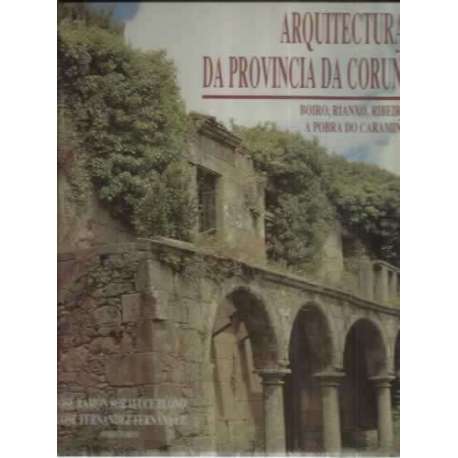 Arquitecturas da provincia Da Coruña. Vol. II. Boiro, Rianxo, Ribeira e a Pobra do Caramiñal