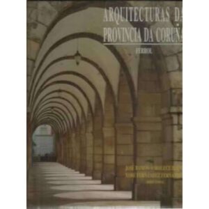 Arquitecturas da provincia da Coruña. Vol XIV: Ferrol