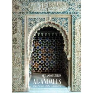 Art and Cultures of Al-Andalus. The power of the Alhambra