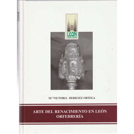 Arte del renacimiento en León. Orfebrería
