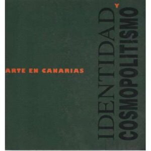 Arte en Canarias. Identidad y cosmopolitismo