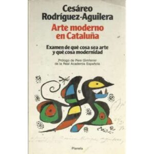 Arte moderno en Cataluña. Examen de qué cosa sea arte y qué cosa modernidad