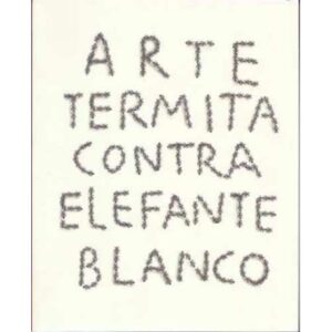 ARTE TERMITA CONTRA ELEFANTE BLANCO