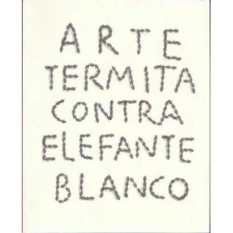 ARTE TERMITA CONTRA ELEFANTE BLANCO