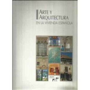 Arte y arquitectura en la vivienda española