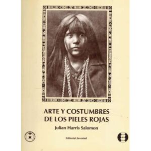 Arte y costumbres de los pieles rojas