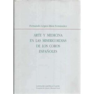 Arte y medicina en las misericordias de los coros españoles