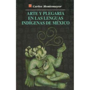 Arte y plegaria en las lenguas indígenas de México