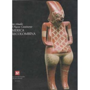 Artes rituales del Nuevo Continente América Precolombina