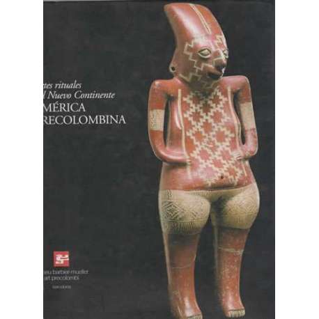 Artes rituales del Nuevo Continente América Precolombina