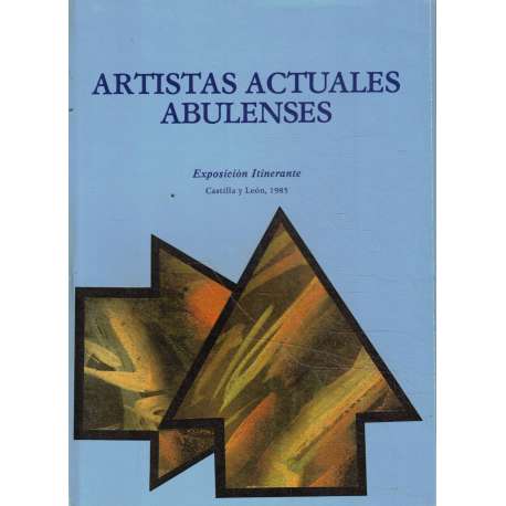 Artistas actuales abulenses. Exposición itinerante, Castilla y León 1985