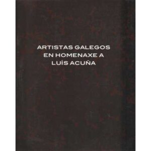 Artistas galegos en homenaxe a Luís Acuña