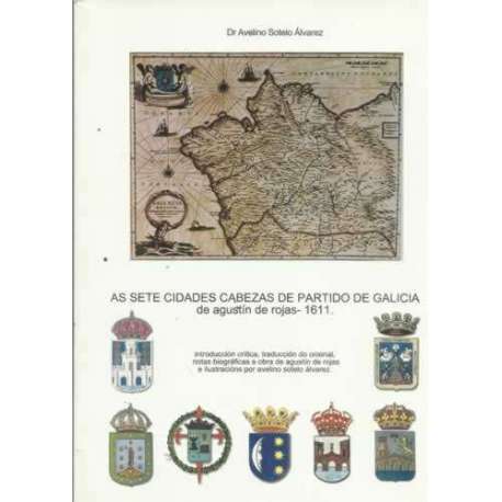 AS SETE CIDADES CABEZAS DE PARTIDO DE GALICIA DE AGUSTÍN DE ROJAS - 1611