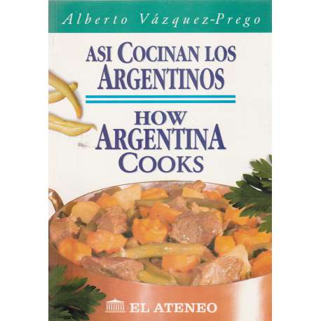 Así cocinan los argentinos / How Argentina cooks