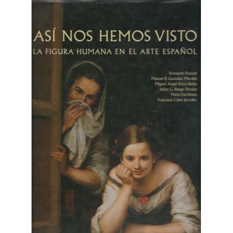 Así nos hemos visto. La figura humana en el arte español