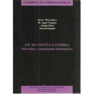 Así se contó la guerra. Televisión y espectáculo informativo