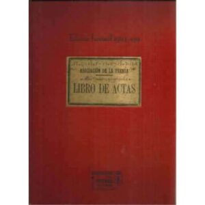 Asociación de la prensa. Libro de actas edic. facsimil 1904-1911