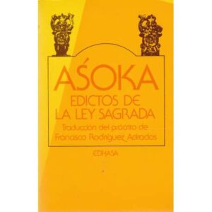 Asoka. Edictos de la Ley Sagrada