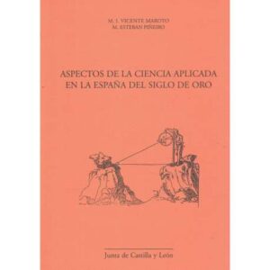 Aspectos de la ciencia aplicada en la España del siglo de oro