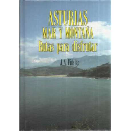 Asturias. Mar y montaña. Rutas para disfrutar