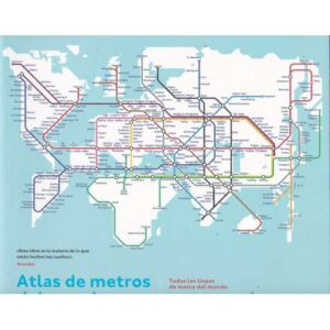 Atlas de metros del mundo. Todas las líneas de metro del mundo