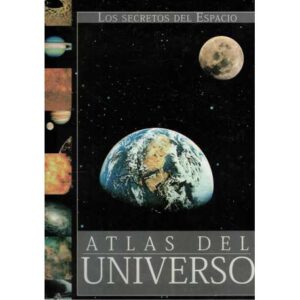 Atlas del Universo. Los secretos del espacio