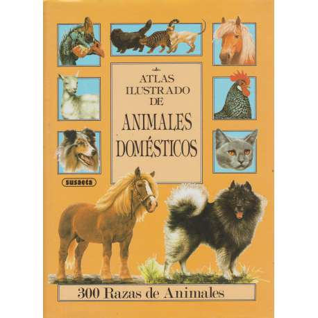 Atlas ilustrado de animales domésticos. 300 razas de animales