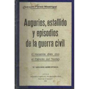 Augurios, estallido y episodios de la Guerra Civil. Cincuenta días con el Ejército del Norte