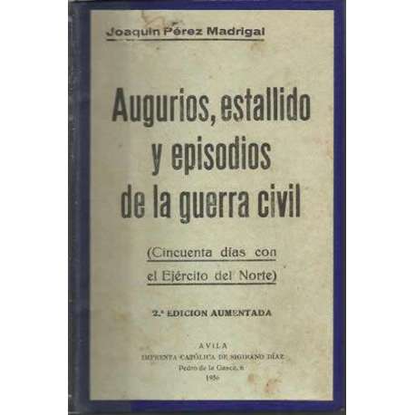 Augurios, estallido y episodios de la Guerra Civil. Cincuenta días con el Ejército del Norte