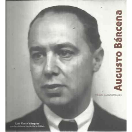 Augusto Bárcena. El legado musical del maestro