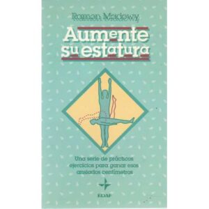 Aumente su estatura. Una seria de práctivos ejercicios para ganar esos ansiados centímetros