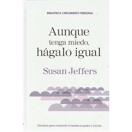Aunque tenga miedo, hágalo igual