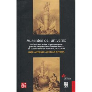 Ausentes del universo. Reflexiones sobre el pensamiento político ...