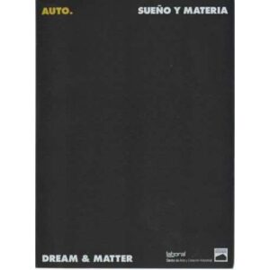 Auto. Sueño y materia. Dream & matter