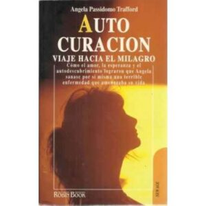 Autocuración. Viaje hacía el milagro