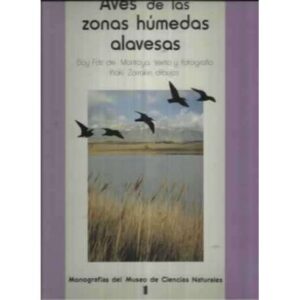 AVES DE LAS ZONAS HÚMEDAS ALAVESAS. Monografías del Museo de Ciencias Naturales, I