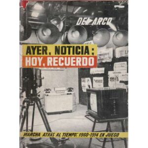 Ayer, noticia, hoy recuerdo. 1960-1914