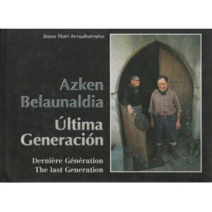 Azken Belaunaldia / Última Generación / Dernière Génération / The last Generation