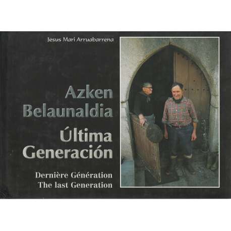 Azken Belaunaldia / Última Generación / Dernière Génération / The last Generation