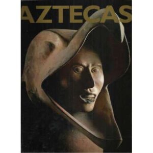 Aztecas. Catálogo de la exposición de la Royal Academy of Arts en Londres