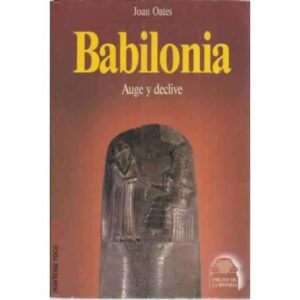 Babilonia. Auge y declive