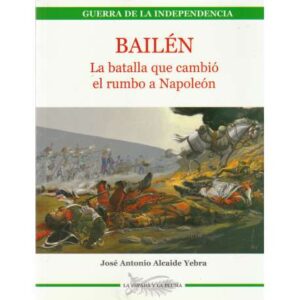 Bailén, la batalla que cambió el rumbo a Napoleón