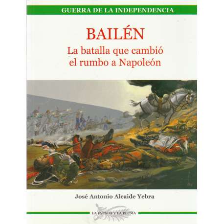 Bailén, la batalla que cambió el rumbo a Napoleón