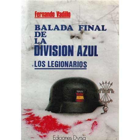 Balada final de la División Azul: I. Los Legionarios